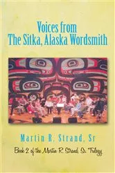Book cover of Voices from the Sitka, Alaska Wordsmith by Martin R. Strand