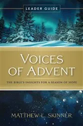 Book cover of Voices of Advent Leader Guide by Matthew L. Skinner