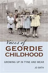 Book cover of Voices of Geordie Childhood by Jo Bath