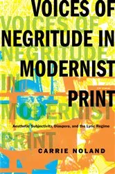 Book cover of Voices of Negritude in Modernist Print by Carrie Noland