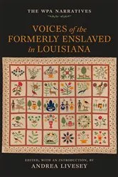 Book cover of Voices of the Formerly Enslaved in Louisiana by Unknown