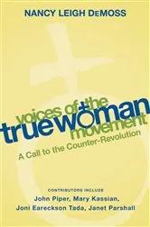 Book cover of Voices of the True Woman Movement by Nancy Leigh DeMoss