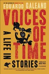Book cover of Voices of Time by Eduardo Galeano