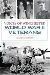 Book cover of Voices of Winchester World War II Veterans by Adrian J. O'Connor