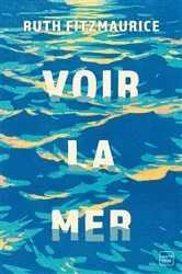 Book cover of Voir la mer by Ruth Fitzmaurice