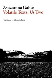 Book cover of Volatile Texts: Us Two by Gahse Zsuzsanna