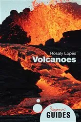 Book cover of Volcanoes by Rosaly M. C. Lopes