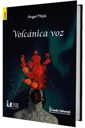 Book cover of Volcánica voz by Ángel Mejía