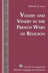Book cover of Volery and Venery in the French Wars of Religion by Tamara Alvarez-Detrell