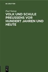 Book cover of Volk und Schule Preußens vor hundert Jahren und heute by Paul Natorp
