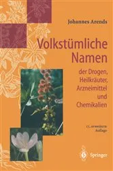 Book cover of Volkstümliche Namen der Drogen, Heilkräuter, Arzneimittel und Chemikalien (17th ed.) by Johannes Arends