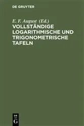 Book cover of Vollständige logarithmische und trigonometrische TAFELN (24th ed.) by E. F. August