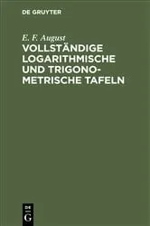Book cover of Vollständige logarithmische und trigonometrische Tafeln (35th ed.) by E. F. August