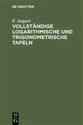 Book cover of Vollständige logarithmische und trigonometrische TAFELN (37th ed.) by F. August