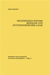 Book cover of Vollständige Systeme modaler und intuitionistischer Logik by Kurt Schütte