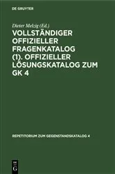 Book cover of Vollständiger Offizieller Fragenkatalog (1). Offizieller Lösungskatalog zum GK 4 by Dieter Melzig