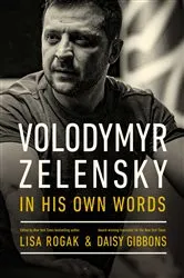 Book cover of Volodymyr Zelensky in His Own Words by Lisa Rogak
