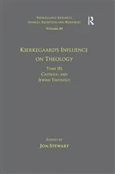 Book cover of Volume 10, Tome III: Kierkegaard's Influence on Theology by Jon Stewart