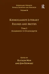 Book cover of Volume 16, Tome I: Kierkegaard's Literary Figures and Motifs by Katalin Nun