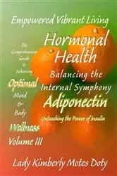 Book cover of Volume III Hormonal Health - Adiponectin by Lady Kimberly Motes Doty