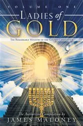 Book cover of Volume One Ladies of Gold by James Maloney