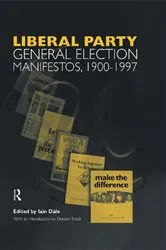Book cover of Volume Three. Liberal Party General Election Manifestos 1900-1997 by Iain Dale