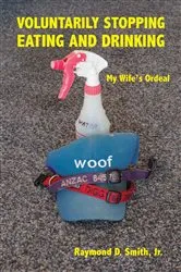 Book cover of Voluntarily Stopping Eating and Drinking by Smith, Raymond, D