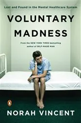 Book cover of Voluntary Madness by Norah Vincent