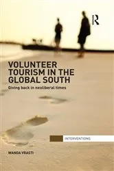 Book cover of Volunteer Tourism in the Global South by Wanda Vrasti