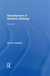 Book cover of Volunteerism in Geriatric Settings by Vera R Jackson