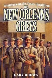 Book cover of Volunteers in the Texas Revolution by Gary Brown