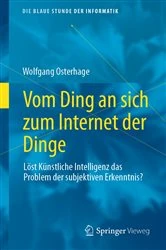 Book cover of Vom Ding an sich zum Internet der Dinge by Wolfgang Osterhage