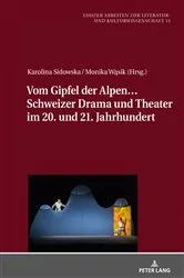 Book cover of Vom Gipfel der Alpen… Schweizer Drama und Theater im 20. und 21. Jahrhundert by Joanna Jabłkowska
