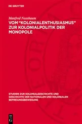 Book cover of Vom „Kolonialenthusiasmus“ zur Kolonialpolitik der Monopole by Manfred Nussbaum