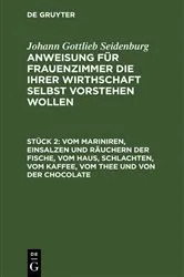 Book cover of Vom Mariniren, Einsalzen und Räuchern der Fische, vom Haus, schlachten, vom Kaffee, vom Thee und von der Chocolate (2nd ed.) by Johann Gottlieb Seidenburg