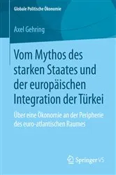 Book cover of Vom Mythos des starken Staates und der europäischen Integration der Türkei by Axel Gehring