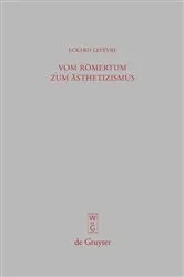 Book cover of Vom Römertum zum Ästhetizismus by Eckard Lefèvre
