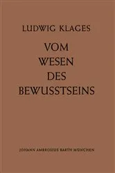 Book cover of Vom Wesen des Bewusstseins (4th ed.) by L. Klages