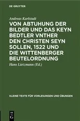 Book cover of Von Abtuhung der Bilder und das keyn Bedtler vnther den Christen seyn sollen, 1522 und die Wittenberger Beutelordnung by Andreas Karlstadt