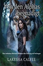 Book cover of Von den Alphas begnadigt by LAKESHA CALFEE