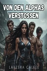 Book cover of Von den Alphas verstoßen by Lakesha Calfee