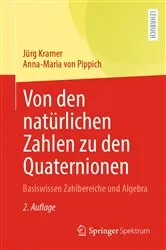 Book cover of Von den natürlichen Zahlen zu den Quaternionen (2nd ed.) by Jürg Kramer