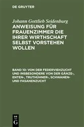 Book cover of Von der Federviehzucht und insbesondere von der Gänze-, Enten-, Truthühner-, Schwanen- und Fasanenzucht by Johann Gottlieb Seidenburg