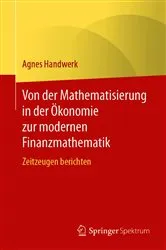 Book cover of Von der Mathematisierung in der Ökonomie zur modernen Finanzmathematik by Agnes Handwerk