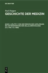 Book cover of Von der Medizin der Aufklärung bis zur Begründung der Zellularpathologie (ca. 1740 –ca. 1858) by Paul Diepgen
