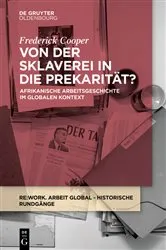 Book cover of Von der Sklaverei in die Prekarität? by Frederick Cooper