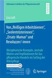 Book cover of Von „fleißigen Arbeitsbienen“, „Seelentrösterinnen“, „Ersatz-Mamas“ und Revoluzzer/-innen by Lisa Luft