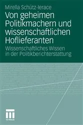 Book cover of Von geheimen Politikmachern und wissenschaftlichen Hoflieferanten by Mirella Schütz-Lerace