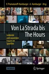 Book cover of Von La Strada bis The Hours - Leidende und souveräne Frauen im Spielfilm by Vivian Pramataroff-Hamburger