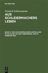 Book cover of Von Schleiermachers Anstellung in Halle bis an sein Lebensende, den 12. Februar 1834 by Friedrich Schleiermacher